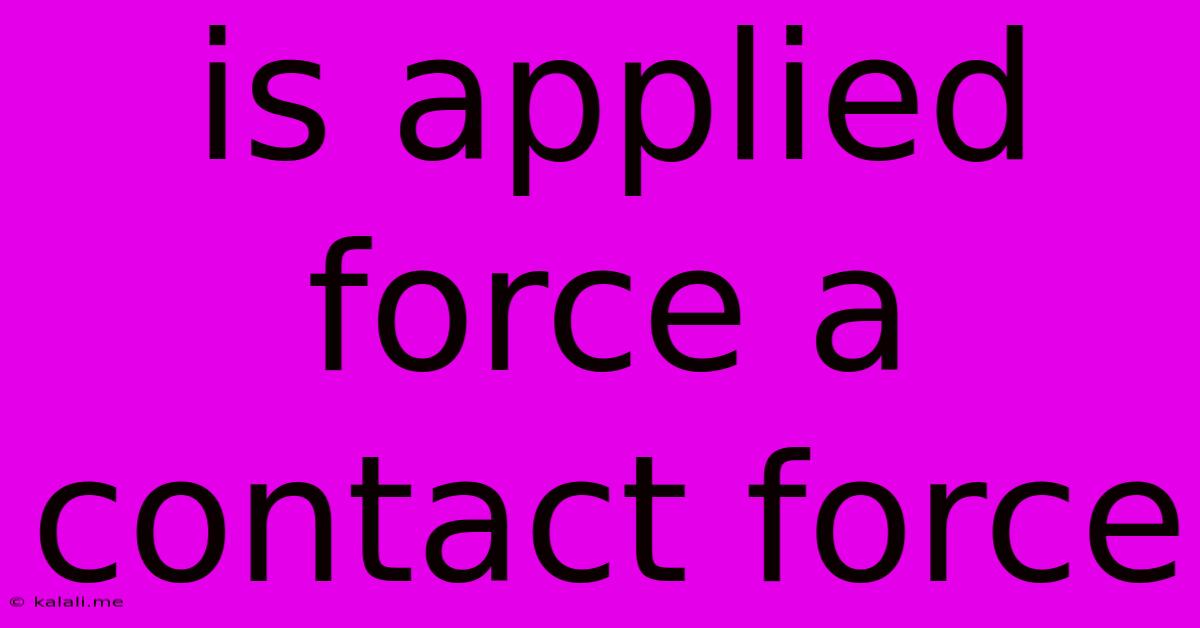 Is Applied Force A Contact Force