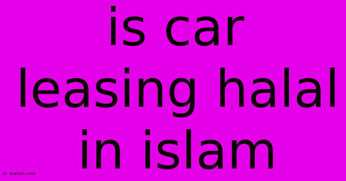 Is Car Leasing Halal In Islam