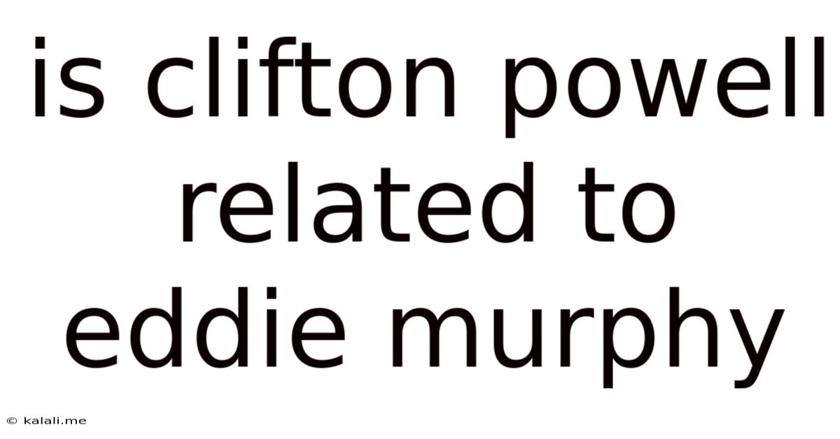 Is Clifton Powell Related To Eddie Murphy