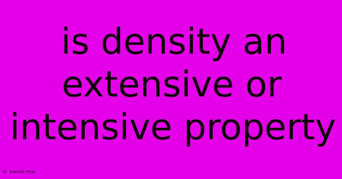 Is Density An Extensive Or Intensive Property