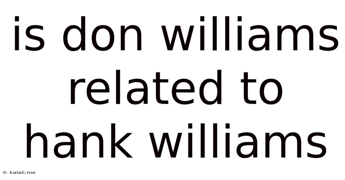 Is Don Williams Related To Hank Williams