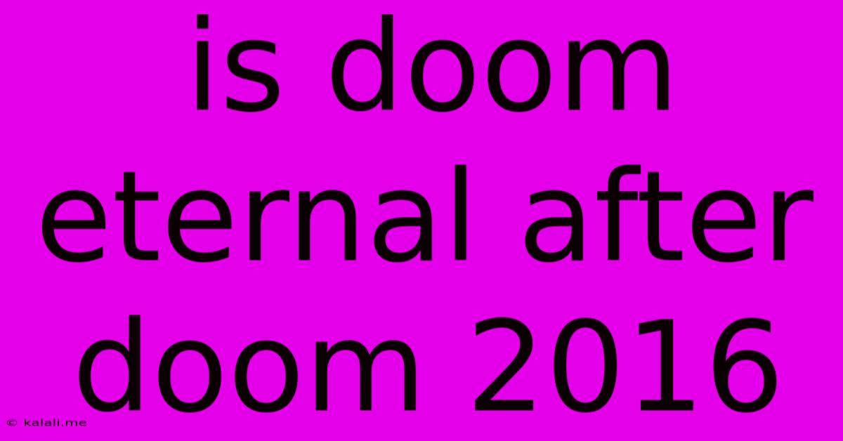 Is Doom Eternal After Doom 2016