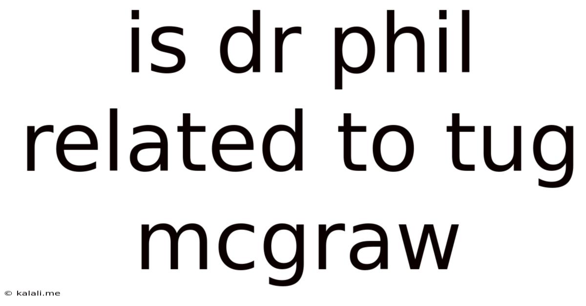 Is Dr Phil Related To Tug Mcgraw