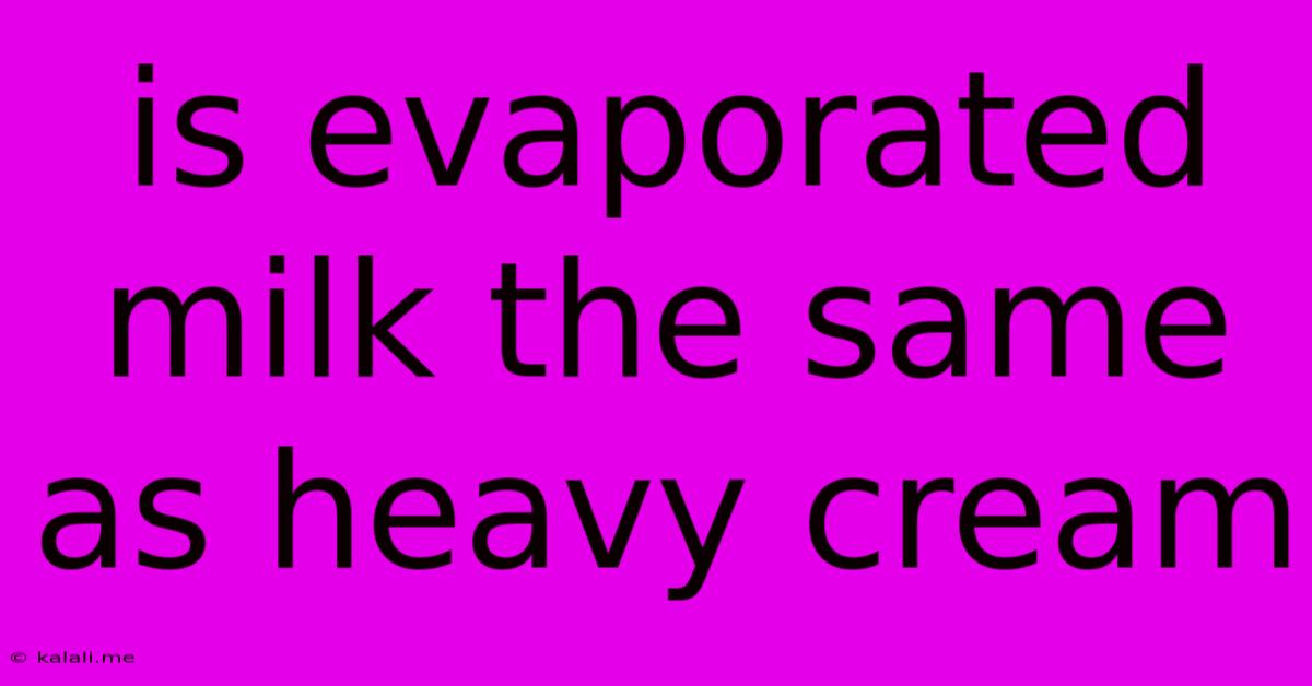 Is Evaporated Milk The Same As Heavy Cream