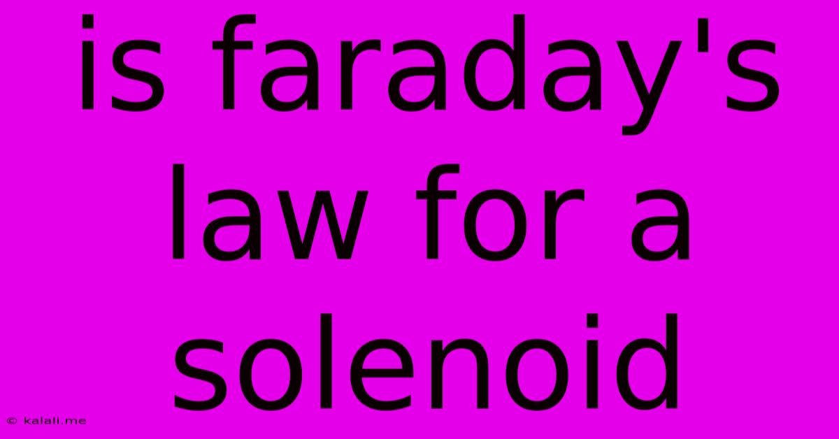 Is Faraday's Law For A Solenoid