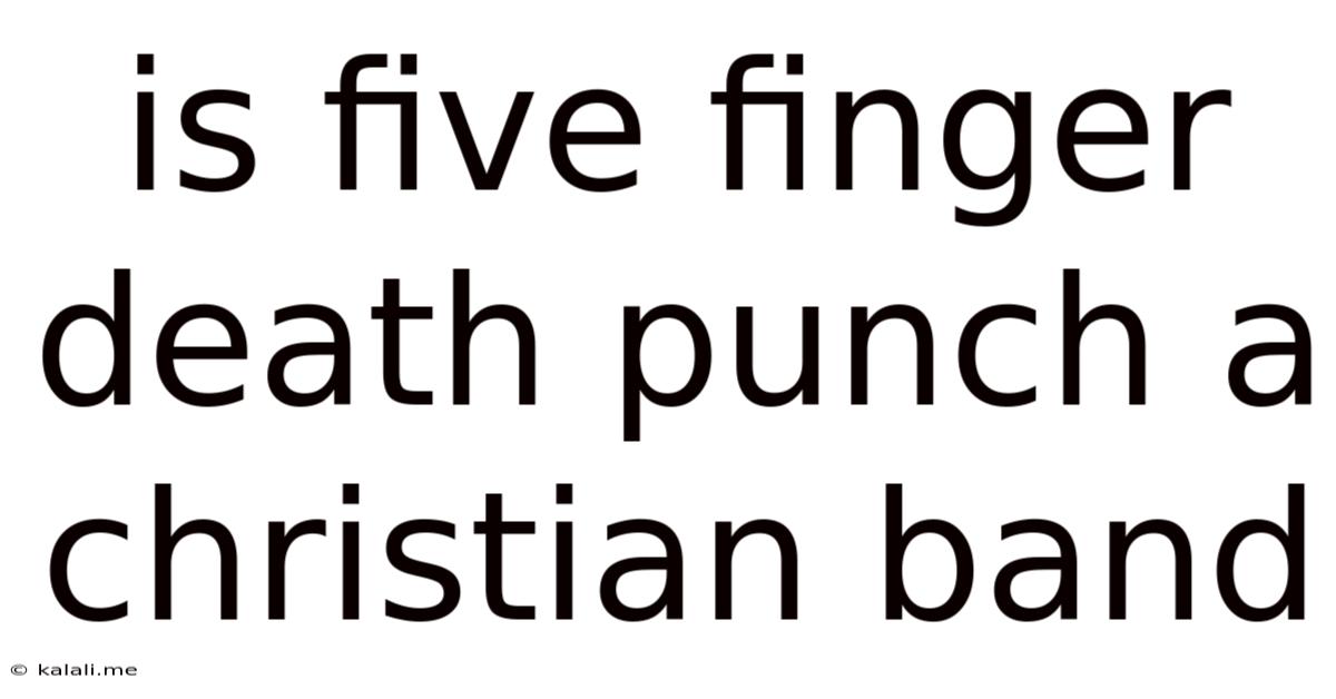 Is Five Finger Death Punch A Christian Band