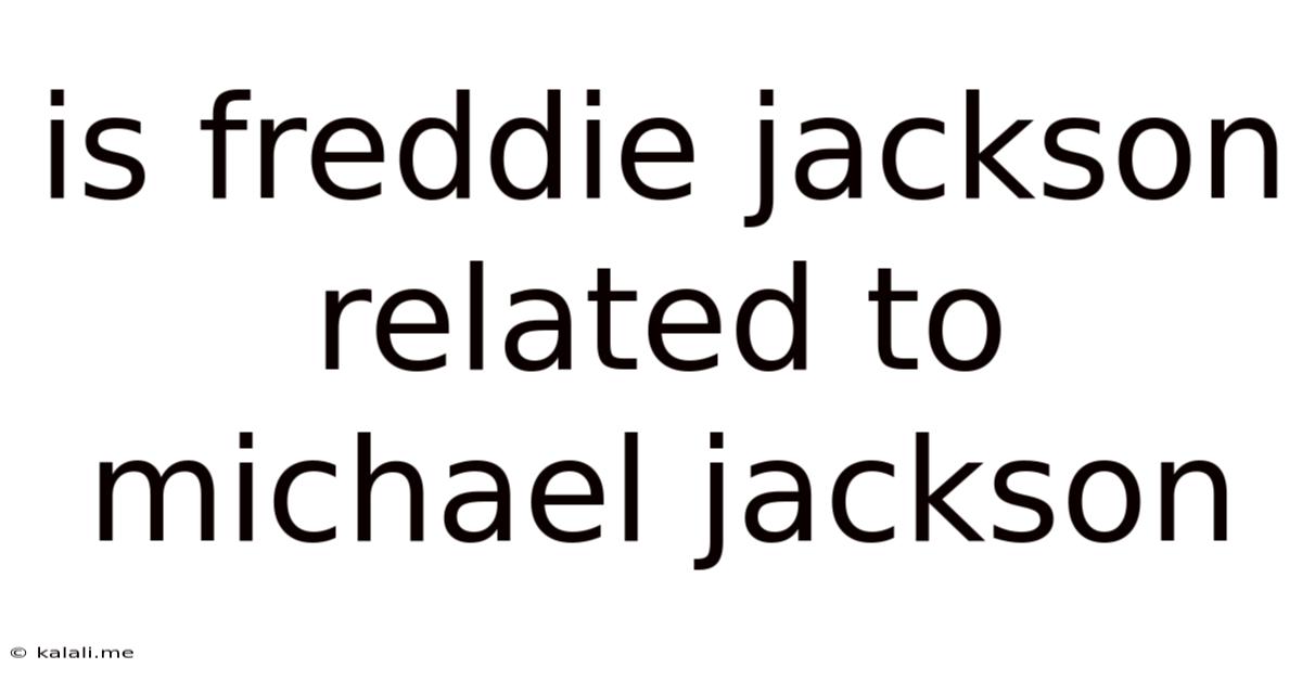 Is Freddie Jackson Related To Michael Jackson