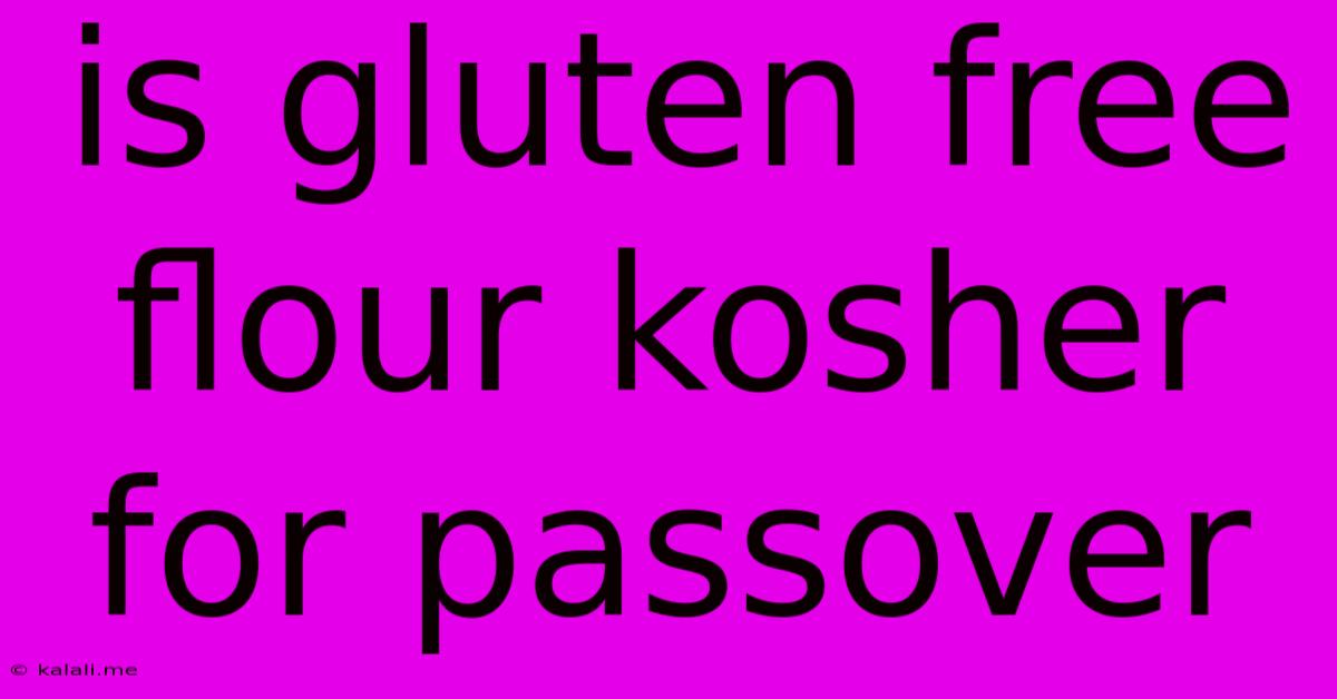 Is Gluten Free Flour Kosher For Passover
