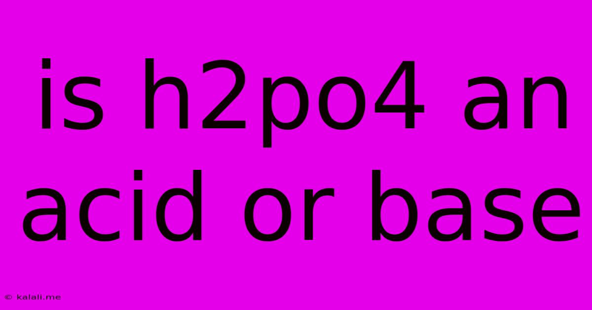 Is H2po4 An Acid Or Base