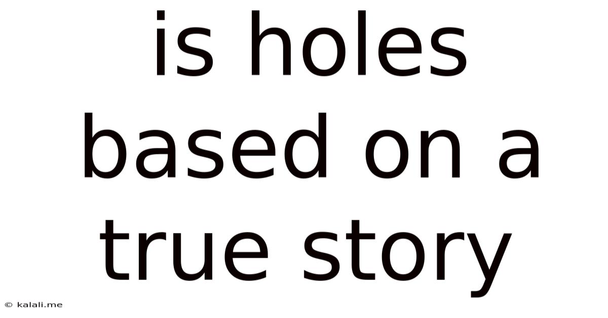 Is Holes Based On A True Story
