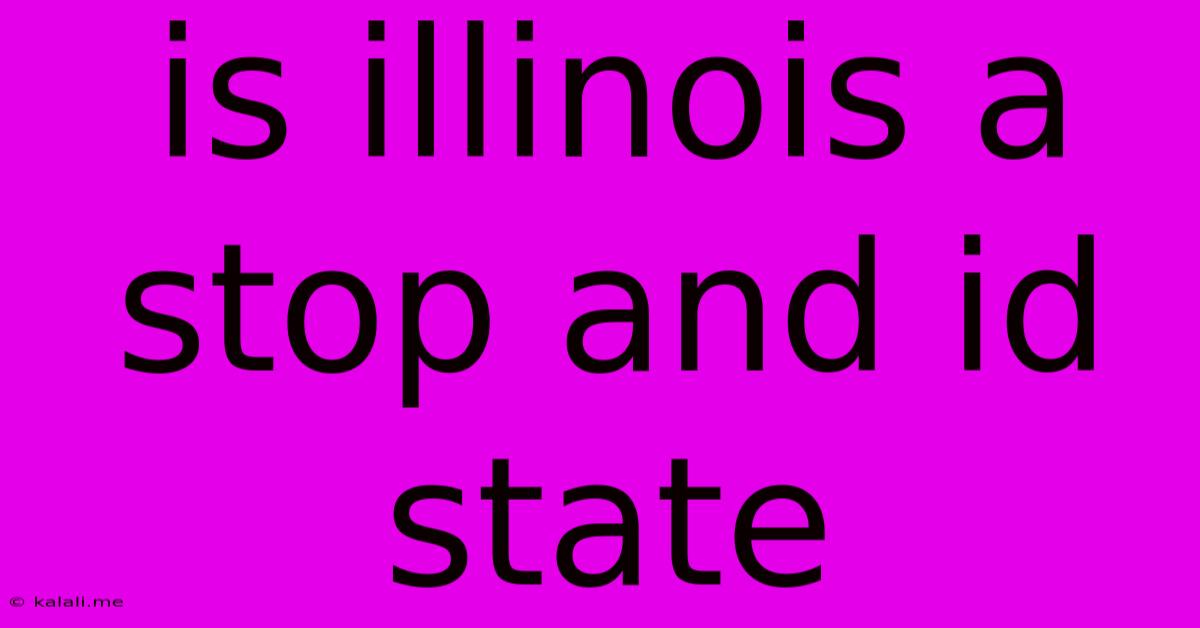 Is Illinois A Stop And Id State