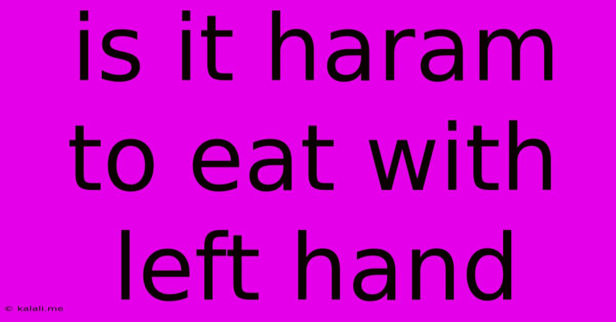 Is It Haram To Eat With Left Hand