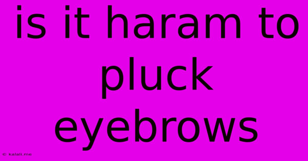 Is It Haram To Pluck Eyebrows