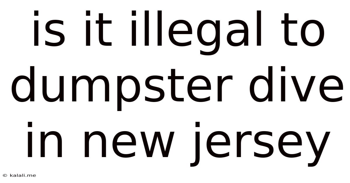 Is It Illegal To Dumpster Dive In New Jersey