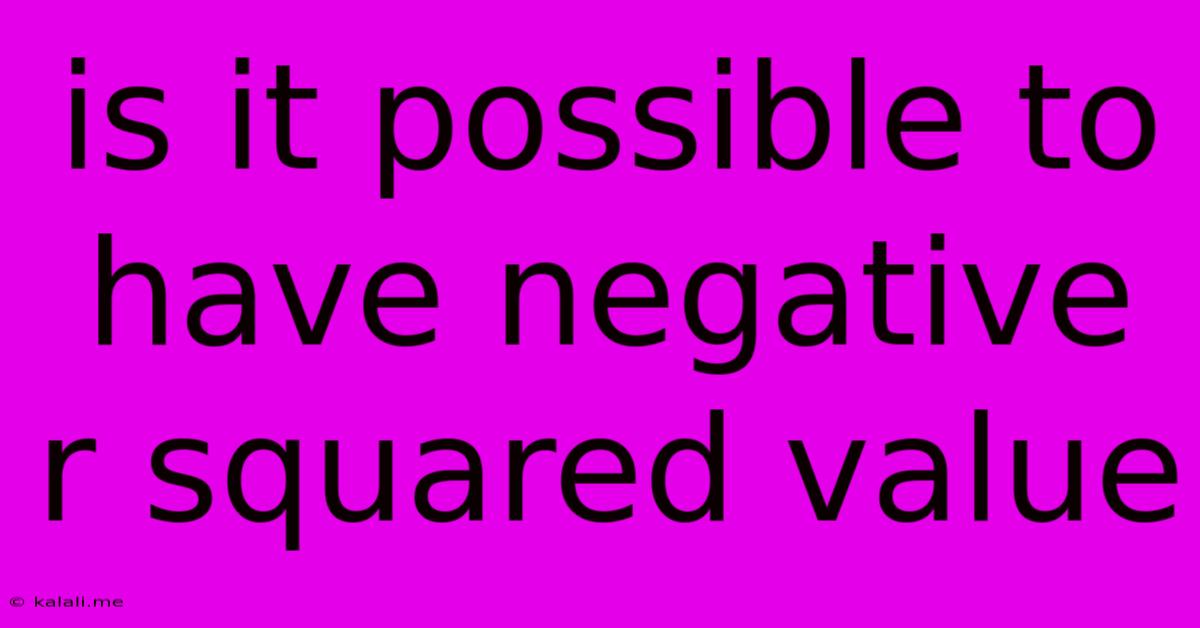 Is It Possible To Have Negative R Squared Value