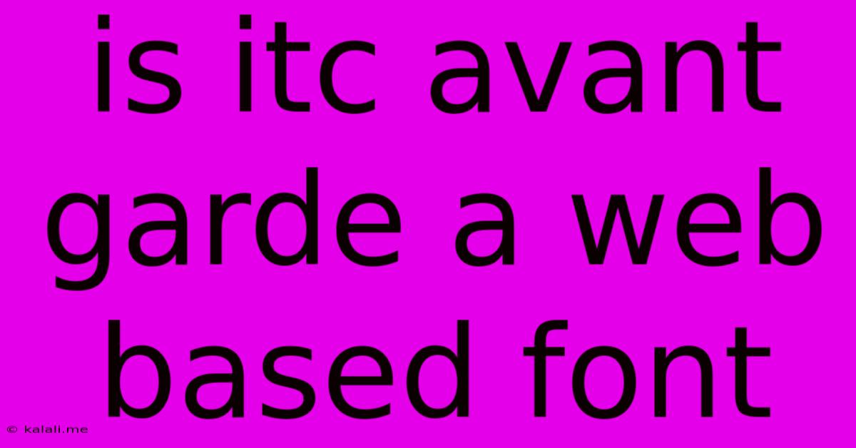 Is Itc Avant Garde A Web Based Font