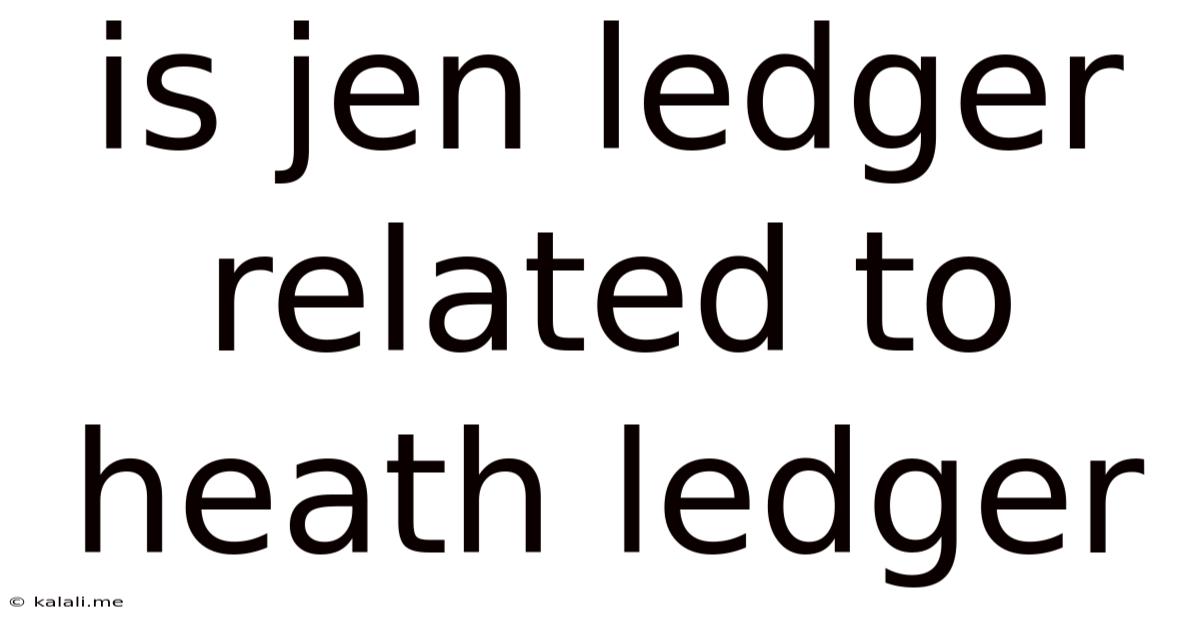 Is Jen Ledger Related To Heath Ledger