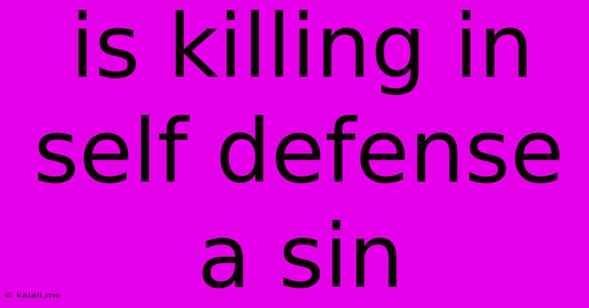 Is Killing In Self Defense A Sin