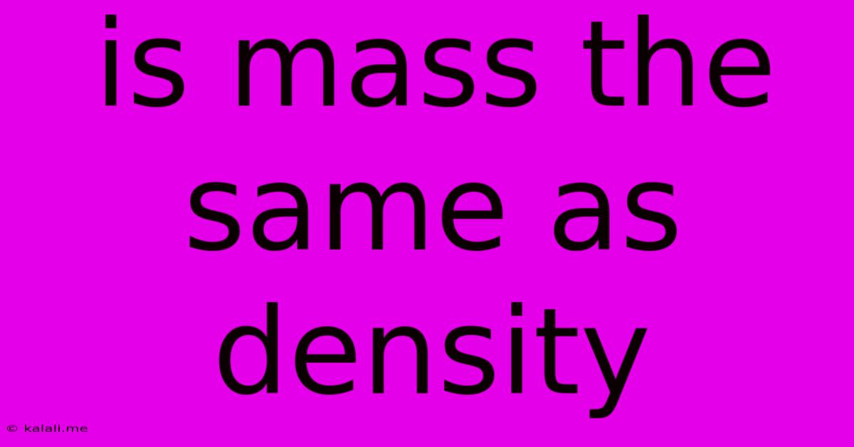 Is Mass The Same As Density