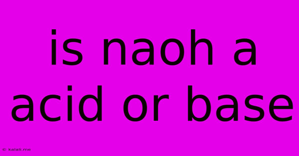 Is Naoh A Acid Or Base