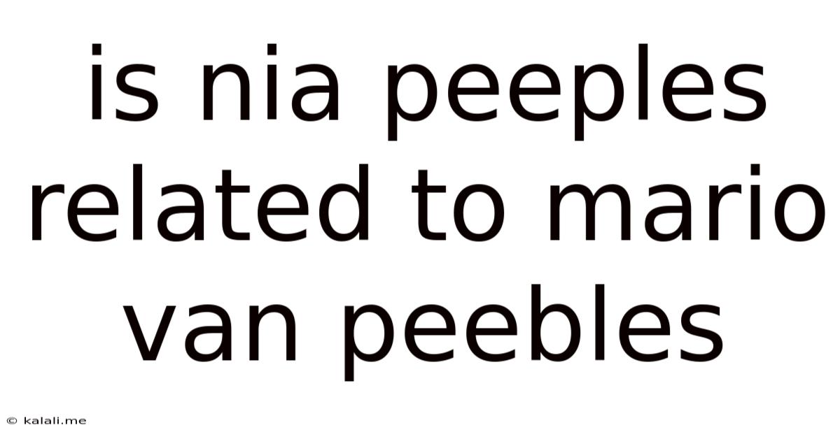 Is Nia Peeples Related To Mario Van Peebles