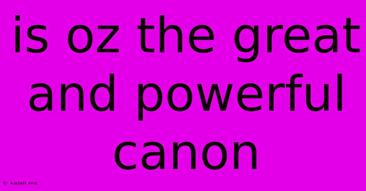 Is Oz The Great And Powerful Canon