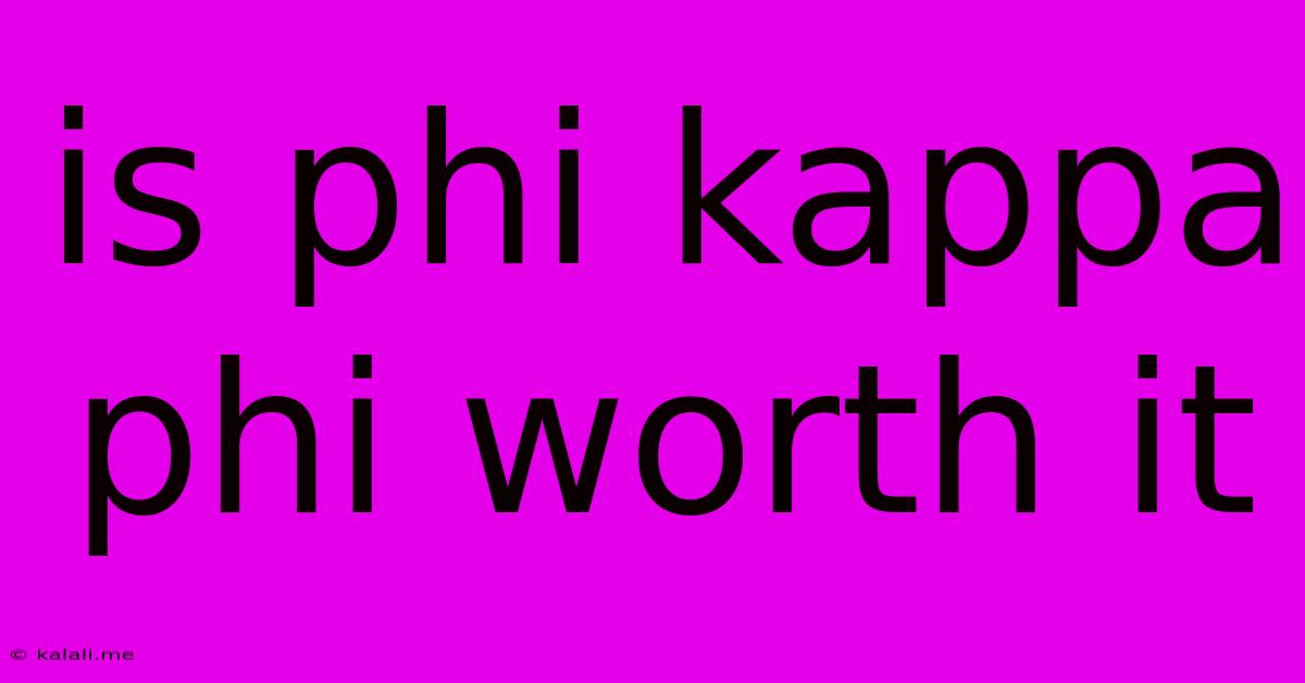 Is Phi Kappa Phi Worth It