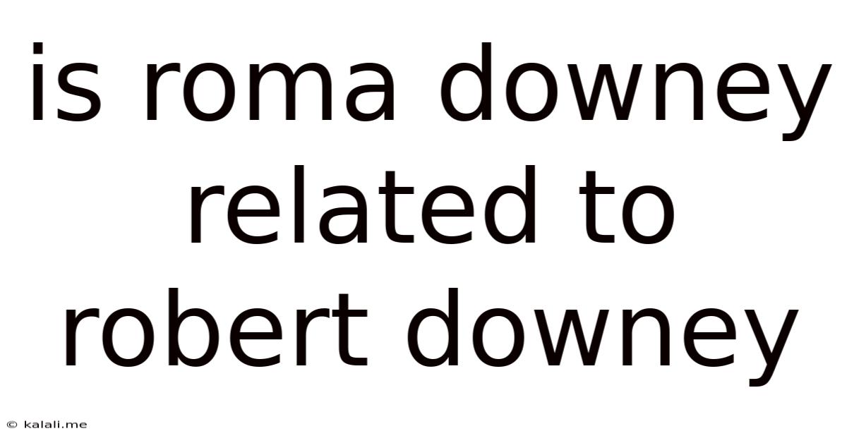 Is Roma Downey Related To Robert Downey