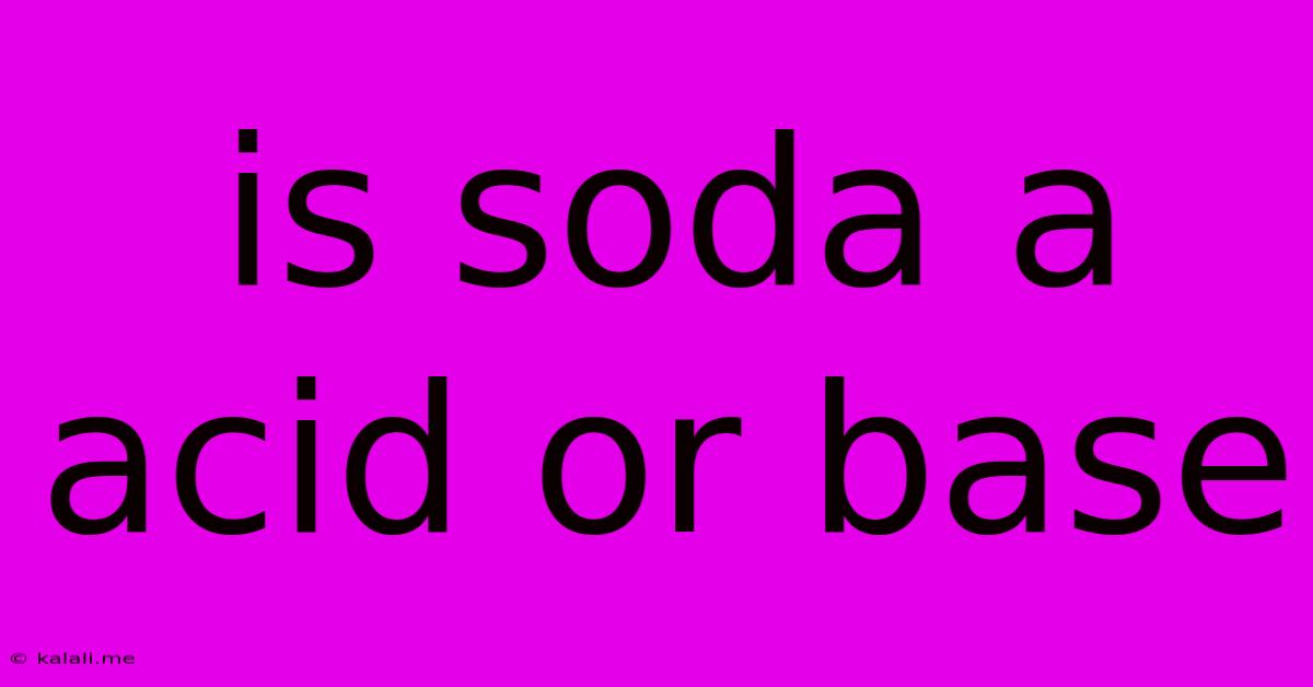 Is Soda A Acid Or Base