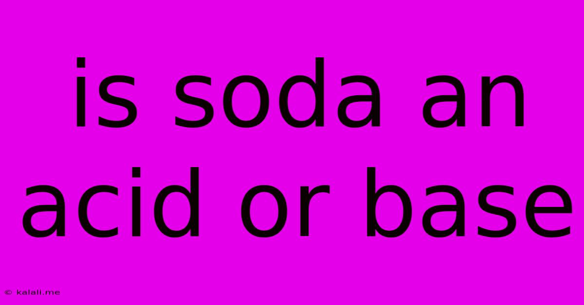 Is Soda An Acid Or Base