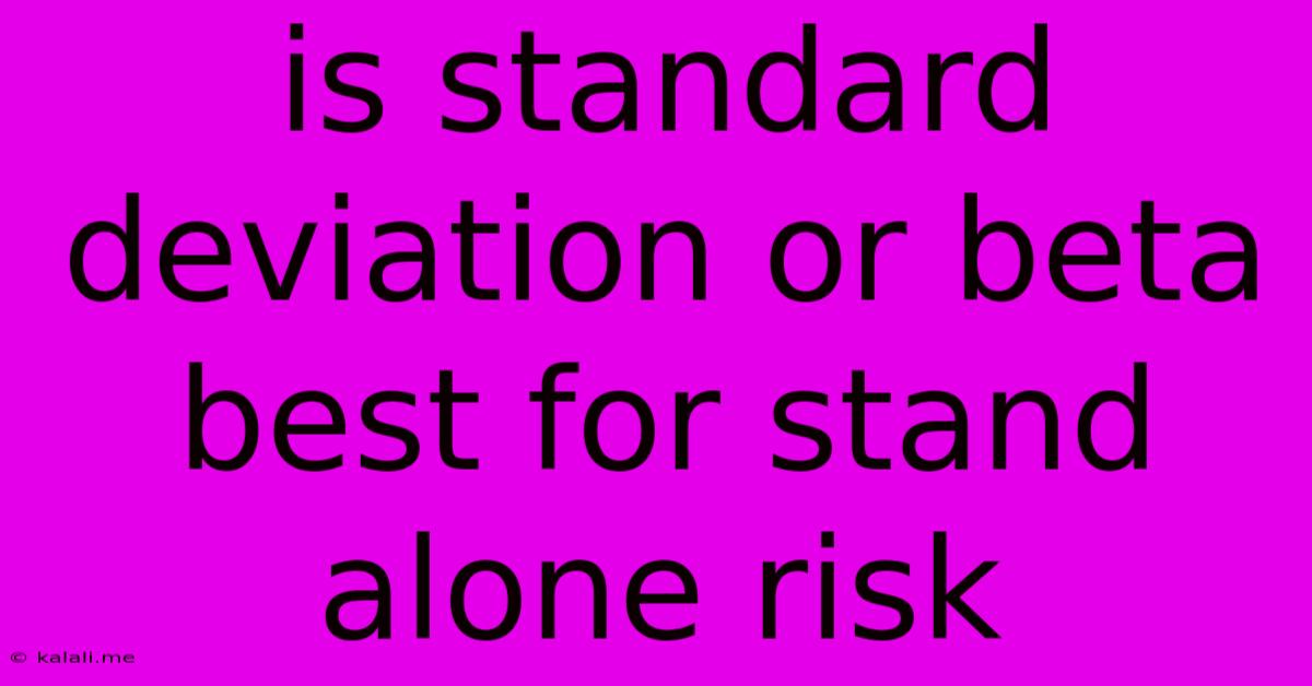 Is Standard Deviation Or Beta Best For Stand Alone Risk