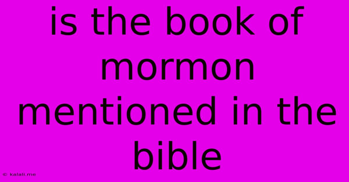 Is The Book Of Mormon Mentioned In The Bible