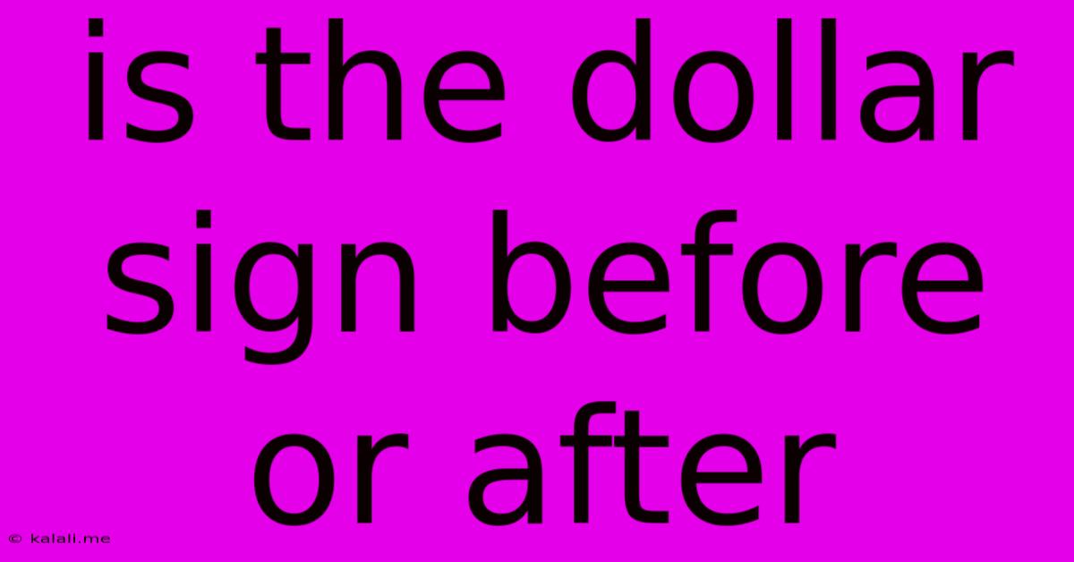 Is The Dollar Sign Before Or After