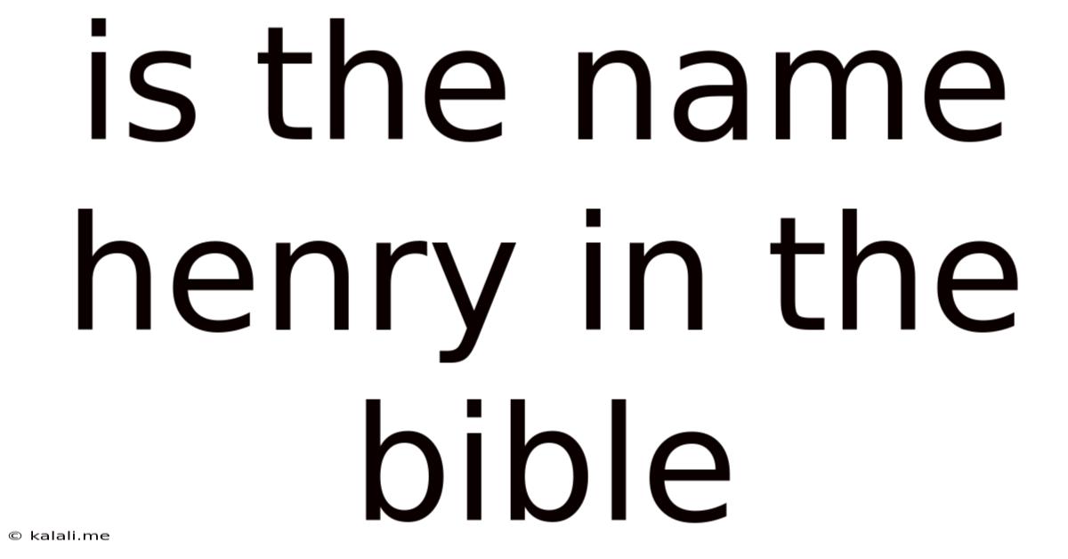 Is The Name Henry In The Bible