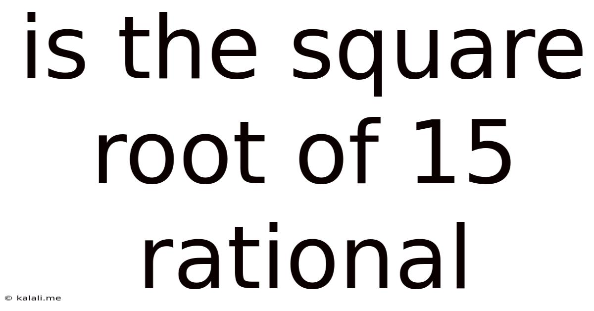 Is The Square Root Of 15 Rational