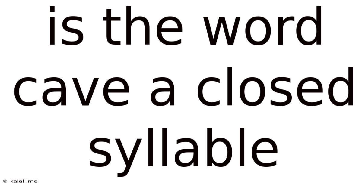 Is The Word Cave A Closed Syllable