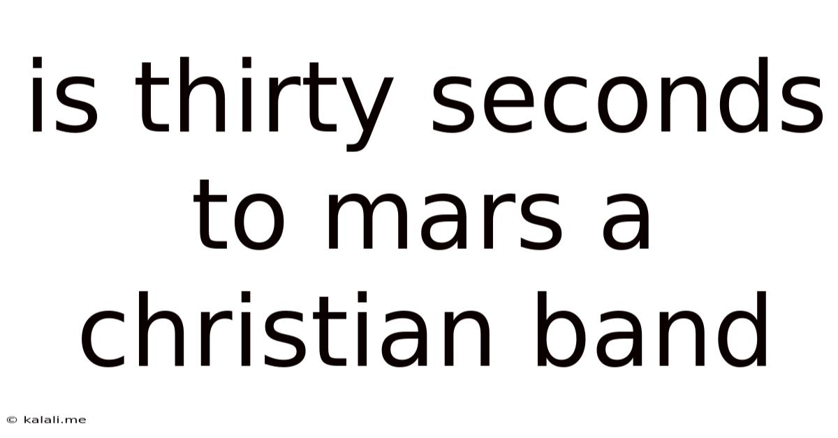 Is Thirty Seconds To Mars A Christian Band
