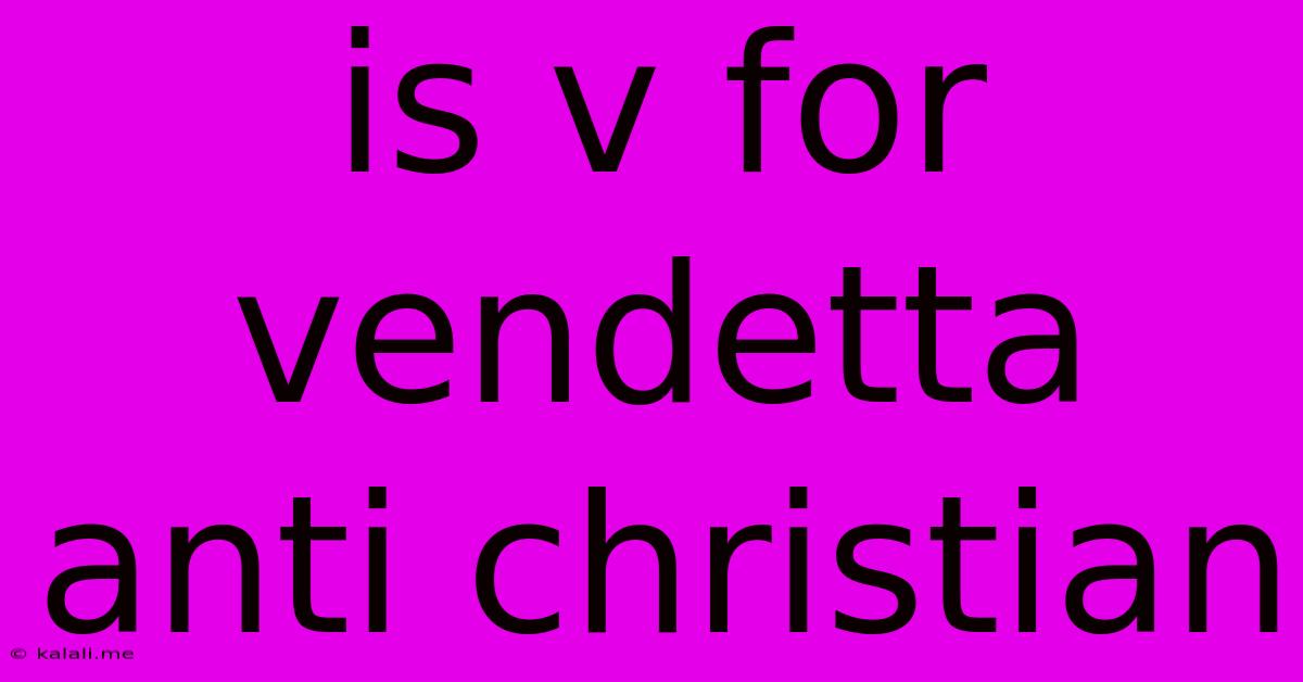 Is V For Vendetta Anti Christian