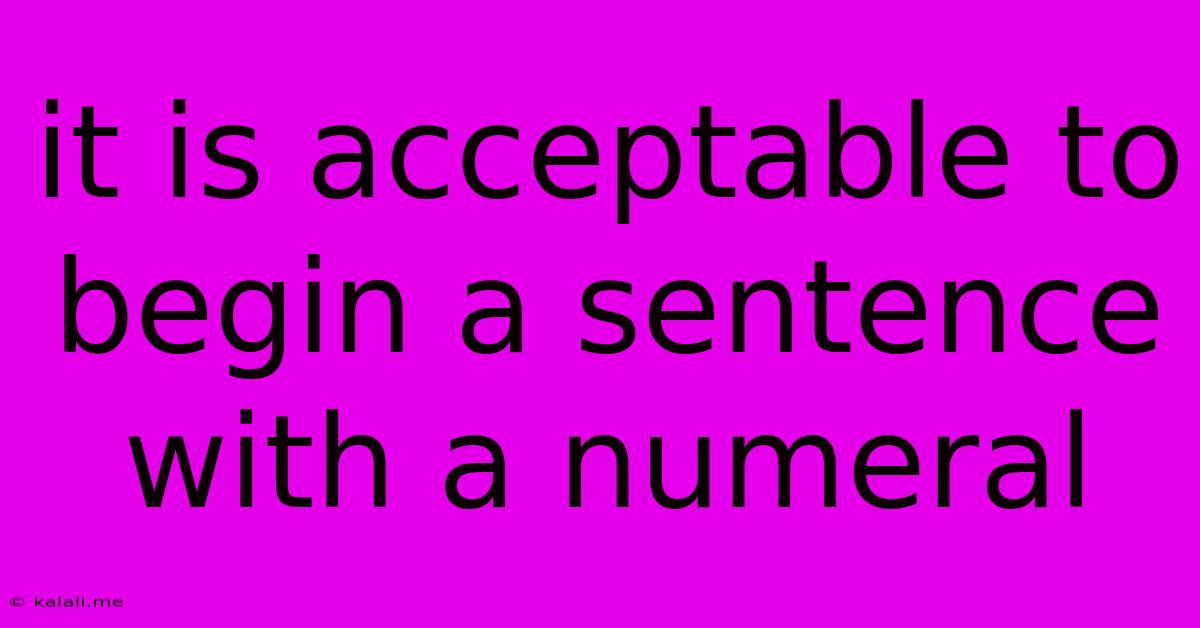 It Is Acceptable To Begin A Sentence With A Numeral