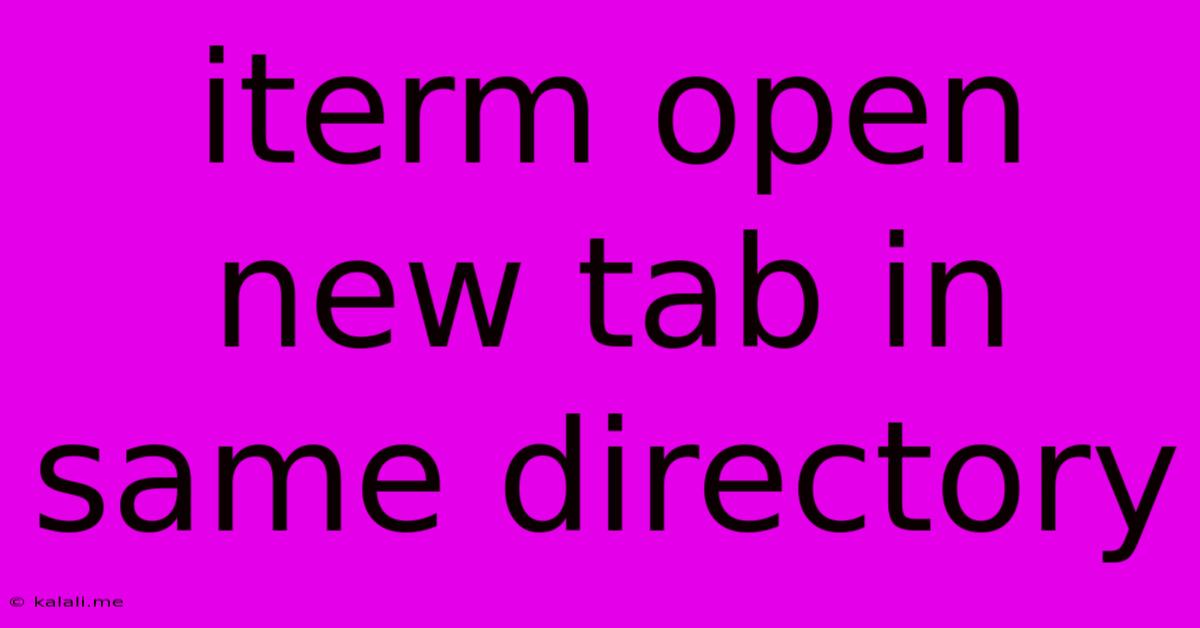 Iterm Open New Tab In Same Directory