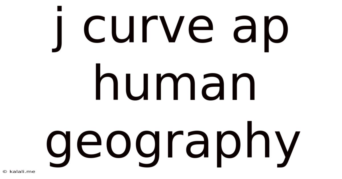 J Curve Ap Human Geography