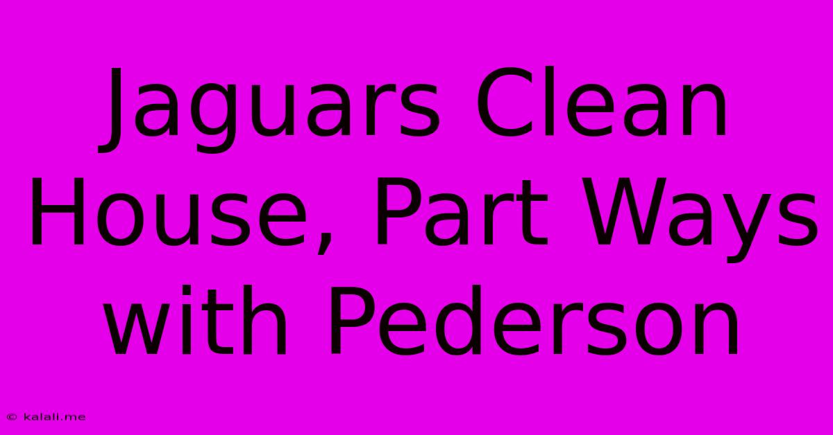 Jaguars Clean House, Part Ways With Pederson