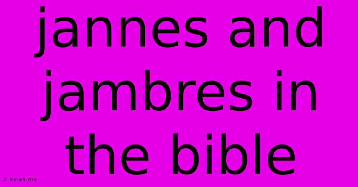Jannes And Jambres In The Bible
