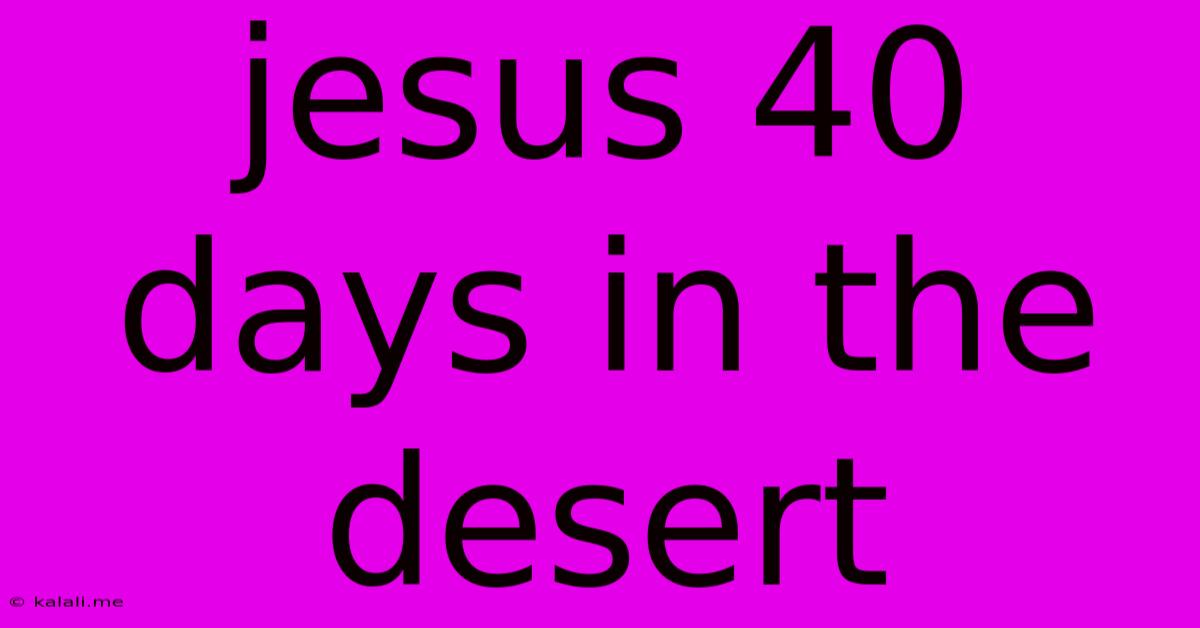 Jesus 40 Days In The Desert