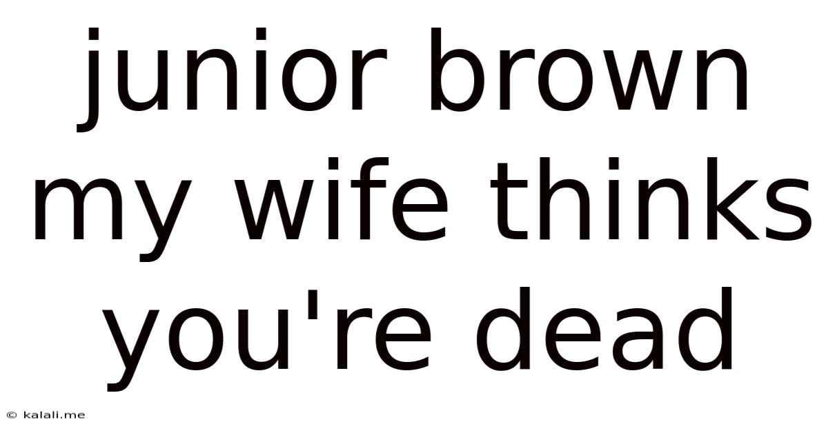 Junior Brown My Wife Thinks You're Dead