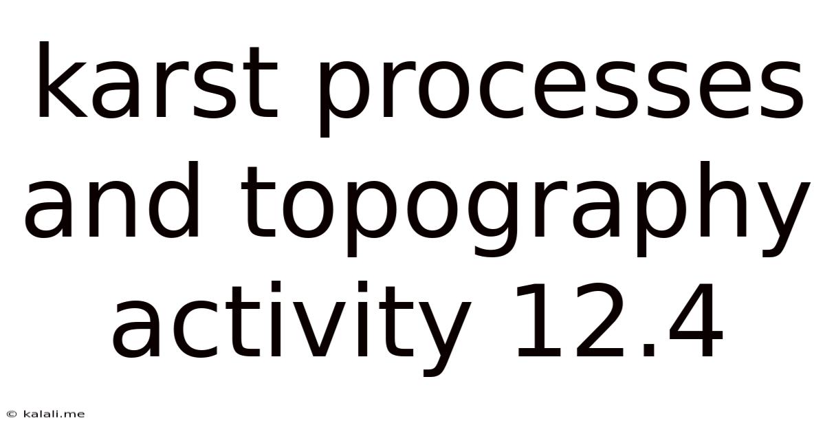 Karst Processes And Topography Activity 12.4