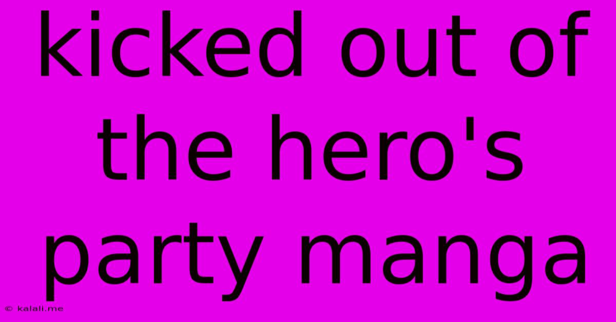Kicked Out Of The Hero's Party Manga