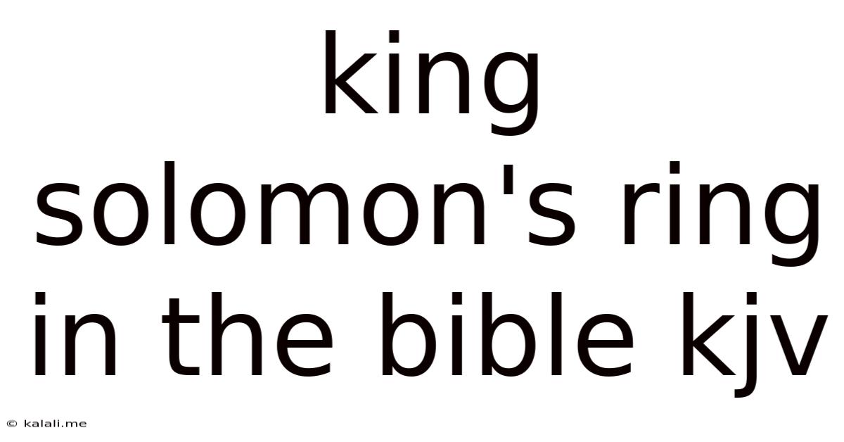 King Solomon's Ring In The Bible Kjv