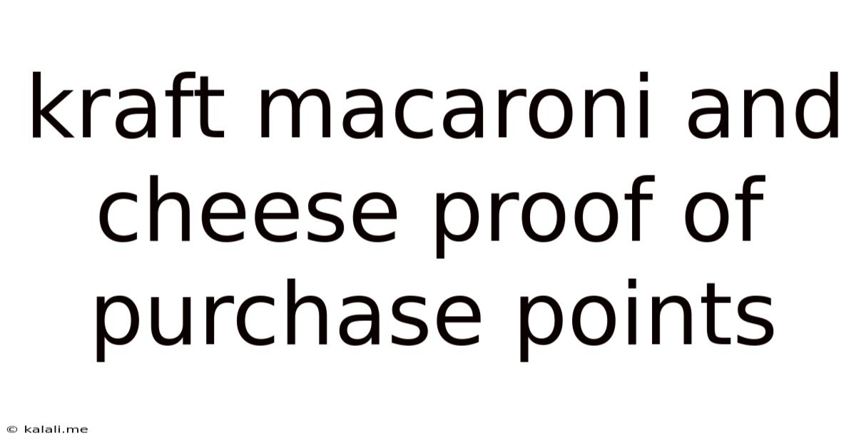 Kraft Macaroni And Cheese Proof Of Purchase Points