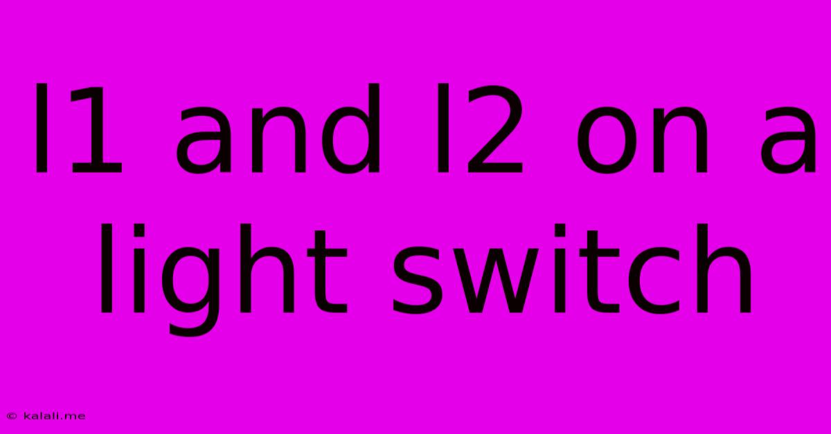 L1 And L2 On A Light Switch